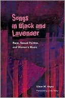 Book cover image of Songs in Black and Lavender: Race, Sexual Politics, and Women's Music by Eileen M. Hayes