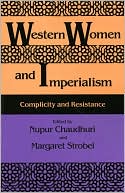 Book cover image of Western Women And Imperialism by Nupur Chaudhuri