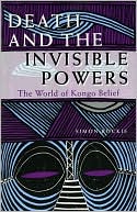 Simon Bockie: Death and the Invisible Powers: The World of Kongo Belief