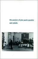 Book cover image of The Passion Of Pier Paolo Pasolini by Sam Rohdie