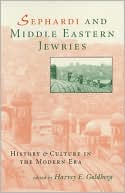 Harvey E. Goldberg: Sephardi and Middle Eastern Jewries: History and Culture