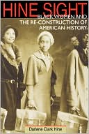 Book cover image of Hine Sight: Black Women and the Re-Construction of American History (Blacks in the Diaspora Series) by Darlene Clark Hine