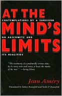 Jean Amery: At the Mind's Limits: Contemplations by a Survivor on Auschwitz and Its Realities