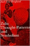 Book cover image of Zulu Thought-Patterns and Symbolism by Axel-Ivar Berglund