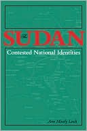 Book cover image of The Sudan: Contested National Identities by Ann Mosely Lesch