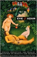 Book cover image of Eve and Adam: Jewish, Christian, and Muslim Readings on Genesis and Gender by Kristen E. Kvam