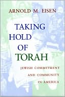 Book cover image of Taking Hold of Torah: Jewish Commitment and Community in America by Arnold M. Eisen