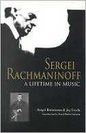 Sergei Bertensson: Sergei Rachmaninoff: A Lifetime in Music