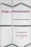Book cover image of Image and Remembrance: Representation and the Holocaust by Shelley Hornstein