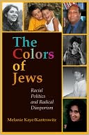 Book cover image of Colors of Jews: Racial Politics and Radical Diasporism by Melanie Kaye/Kantrowitz