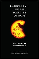 Book cover image of Radical Evil and the Scarcity of Hope: Postsecular Meditations by Martin Beck Matustik