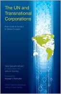 Tagi Sagafi-Nejad: The UN and Transnational Corporations: From Code of Conduct to Global Compact
