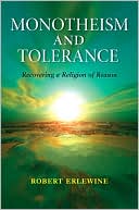 Book cover image of Monotheism and Tolerance: Recovering a Religion of Reason by Robert Erlewine