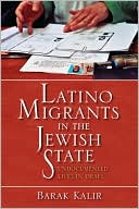 Book cover image of Latino Migrants in the Jewish State: Undocumented Lives in Israel by Barak Kalir