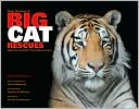 Melanie Bowlin: Real Stories of Big Cat Rescues: The Exotic Feline Rescue Center