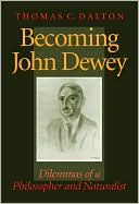 Book cover image of Becoming John Dewey by Thomas Dalton