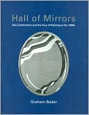 Book cover image of Hall of Mirrors: Roy Lichtenstein and the Face of Painting in the 1960s by Graham Bader