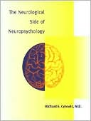Book cover image of Neurological Side of Neuropsychology by Richard E. Cytowic