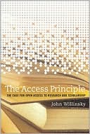 John Willinsky: The Access Principle: The Case for Open Access to Research and Scholarship