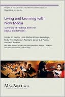 Mizuko Ito: Living and Learning with New Media: Summary of Findings from the Digital Youth Project