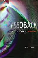 Book cover image of Feedback: Television against Democracy by David Joselit