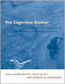 Marc Bekoff: The Cognitive Animal: Empirical and Theoretical Perspectives on Animal Cognition