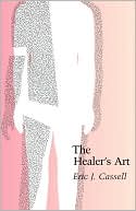 Book cover image of The Healer's Art by Eric J. Cassell