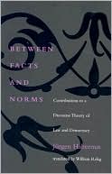 Book cover image of Between Facts and Norms: Contributions to a Discourse Theory of Law and Democracy by Jurgen Habermas