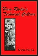 Book cover image of Ham Radio's Technical Culture by Kristen Haring