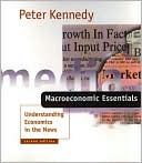 Peter E. Kennedy: Macroeconomic Essentials: Understanding Economics in the News