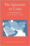 Alexander T. J. Lennon: The Epicenter of Crisis: The New Middle East