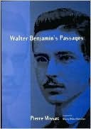 Pierre Missac: Walter Benjamin's Passages