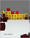 Maja J. Mataric: The Robotics Primer