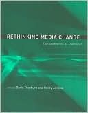 David Thorburn: Rethinking Media Change: The Aesthetics of Transition