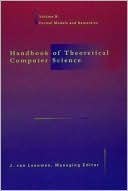 J. van Leeuwen: Handbook of Theoretical Computer Science, Volume B: Formal Models and Semantics