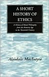 Book cover image of Short History of Ethics: A History of Moral Philosophy from the Homeric Age to the Twentieth Century by Alasdair C. MacIntyre