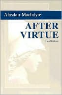 Book cover image of After Virtue: A Study in Moral Theory by Alasdair MacIntyre