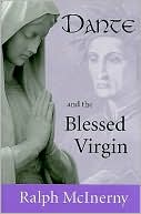 Book cover image of Dante and the Blessed Virgin by Ralph McInerny