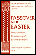 Book cover image of Passover and Easter: The Symbolic Structuring of Sacred Seasons by Lawrence A. Hoffman