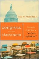 Lee W. Anderson: Congress and the Classroom