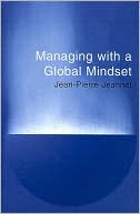 Book cover image of Managing with a Global Mindset by J. Jeannet