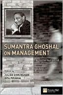 Julian Birkinshaw: Sumantra Ghoshal on Management: A Force for Good