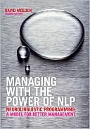 David Molden: Managing with the Power of NLP (Neuro Linguistic Programming)