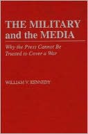 William V. Kennedy: Military And The Media