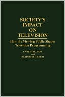 Gary W. Selnow: Society's Impact On Television