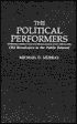 Book cover image of The Political Performers: CBS Broadcasts in the Public Interest by Michael D. Murray