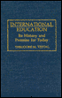 Book cover image of International Education: Its History and Promise for Today by Theodore M. Vestal Ph.D.