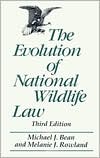 Michael J. Bean: The Evolution of National Wildlife Law