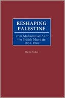 Book cover image of Reshaping Palestine: From Muhammad Ali to the British Mandate, 1831-1922 by Martin Sicker