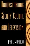 Paul Monaco: Understanding Society, Culture, and Television